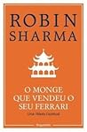 O Monge Que Vendeu o Seu Ferrari by Robin Sharma