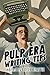 Pulp Era Writing Tips (Clas...