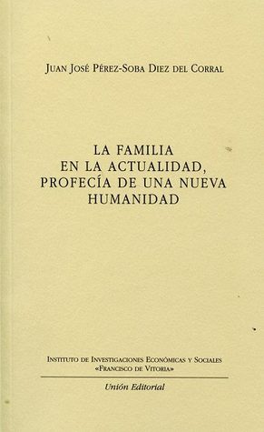 La familia en la actualidad, profecía de una nueva humanidad