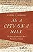 As a City on a Hill: The St...