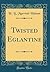 Twisted Eglantine