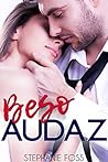 Beso Audaz by Stephanie Foss