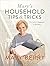 Mary's Household Tips & Tricks: Your Guide to Happiness in the Home