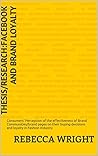 Thesis/Research:Facebook and Brand Loyalty: Consumers’ perception of the effectiveness of brand communities/brand pages on their buying decisions and loyalty in Fashion Industry