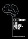 Life Hacks For Mindful Living