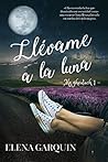 Llévame a la luna by Elena Garquin
