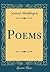 Poems (Classic Reprint)