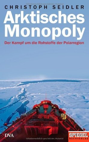 Arktisches Monopoly: Der Kampf um die Rohstoffe der Polarregion (Paperback)