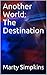 Another World: The Destination