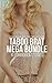 Taboo Brat Mega Bundle #2: 10 Forbidden Stories (Older Men, Younger Men, Man Of The House, Fertile, First Time Bundle)