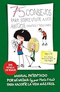 75 consejos para sobrevivir a los amigos, enemigos y troles varios (75 Consejos 10)
