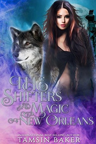The Shifters and Magic of New Orleans (Kindle Edition)
