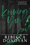 Knowing You by Rebecca    Donovan