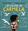 Los Deseos de Carmela by Matt de la Peña Los Deseos de Carmela by Matt de la Peña