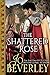 The Shattered Rose