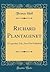 Richard Plantagenet: A Lege...