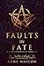 Faults in Fate