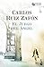 El juego del ángel by Carlos Ruiz Zafón