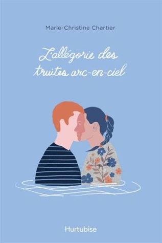 L’allégorie des truites arc-en-ciel (L’allégorie des truites arc-en-ciel, #1)