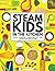 STEAM Kids in the Kitchen by Anne Carey