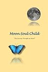 MoonSoulChild: The Journey Through My Heart