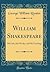 William Shakespeare: His Li...