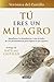 Tú eres un milagro (Spanish Edition)