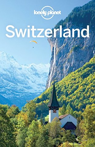 Lonely Planet Switzerland (Travel Guide)