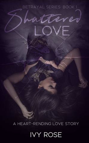 Shattered Love (Betrayal Series #1)