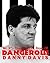 Dangerous Danny Davis, Mr. X ~ The Life Story of (eBook)