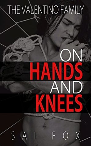 On Hands and Knees (The Valentino Family #1)
