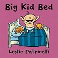 Big Kid Bed (Leslie Patricelli Board Books) 