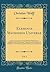 Elementa Matheseos Universæ, Vol. 1: Qui Commentationem De Methodo Mathematica, Arithmeticam, Geometriam, Trigonometriam Planam, Et Analysim, Tam ... (Classic Reprint) (Latin Edition)