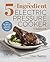 The 5-Ingredient Electric Pressure Cooker Cookbook by Grace Ramirez