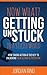 Now What? Getting Unstuck i...