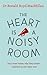 The Heart is a Noisy Room by Ronald Boyd-MacMillan