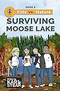 Surviving Moose Lake (Kids vs. Nature, #1)