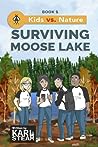 Surviving Moose Lake by Karl Steam