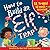 How to Build an Elf Trap: T...