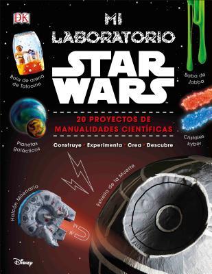 Mi laboratorio Star Wars (Star Wars Maker Lab): 20 proyectos de manualidades científicas (Spanish Edition)