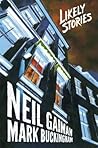 Likely Stories by Neil Gaiman