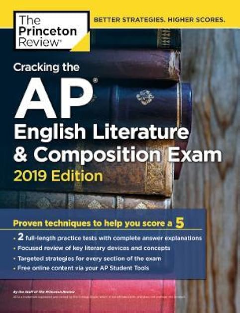 Cracking the AP English Literature & Composition Exam, 2019 Edition: Practice Tests & Proven Techniques to Help You Score a 5 (College Test Preparation)