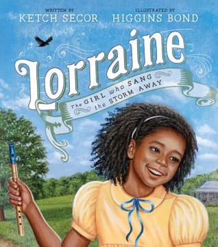 Lorraine: The Girl Who Sang the Storm Away (Hardcover)