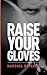 Raise Your Gloves