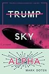 Trump Sky Alpha by Mark Doten
