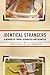 Identical Strangers: A Memoir of Twins Separated and Reunited