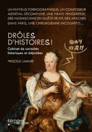 Drôle(s) d'histoire(s) ! : Cabinet de curiosités historiques et déjantées