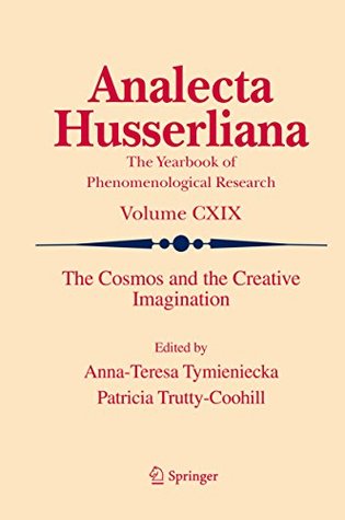 The Cosmos and the Creative Imagination (Analecta Husserliana Book 119)