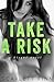 Take A Risk (Risqué #1)