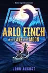 Arlo Finch in the Lake of the Moon by John August